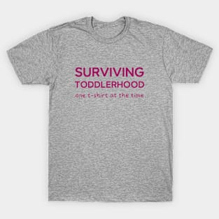 Surviving toddlerhood T-Shirt